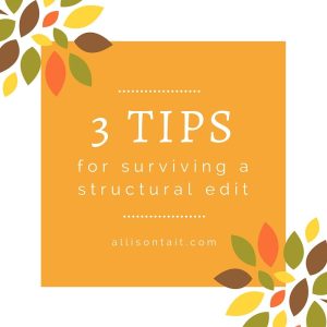 3 tips for surviving a structural edit