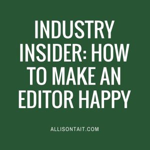 INDUSTRY INSIDER- HOW TO MAKE AN EDITOR HAPPY
