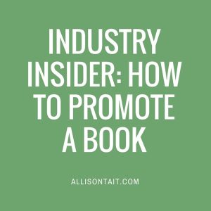 INDUSTRY INSIDER- HOW TO PROMOTE A BOOK 