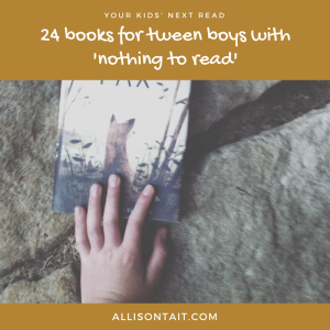 24 books for tween boys with 'nothing to read' 