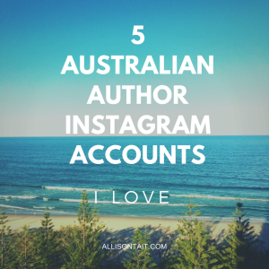 5 Australian author Instagram accounts I love
