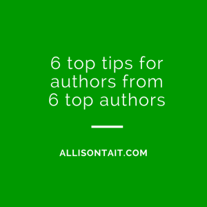 6 top tips for authors from 6 top