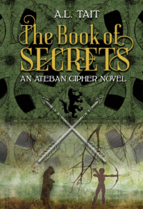 The Book Of Secrets (Ateban Cipher 1) by A.L. Tait out now in the USA