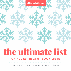 100+ book gift ideas for kids of all ages | allisontait.com
