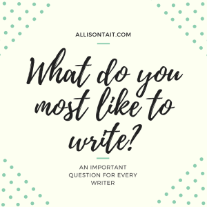 what do you most like to write? | allisontait.com
