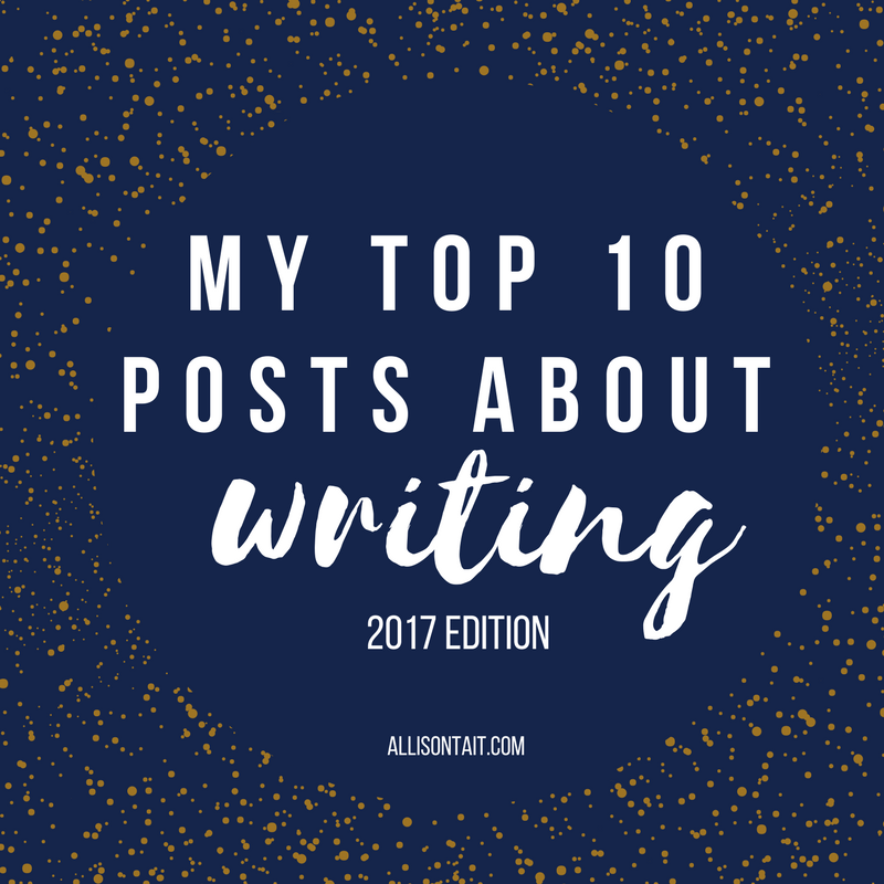 Top 10 posts about writing (2017) | allisontait.com